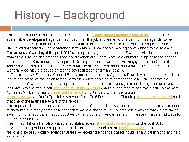History – Background The United Nations is now in the process of defining Sustainable
