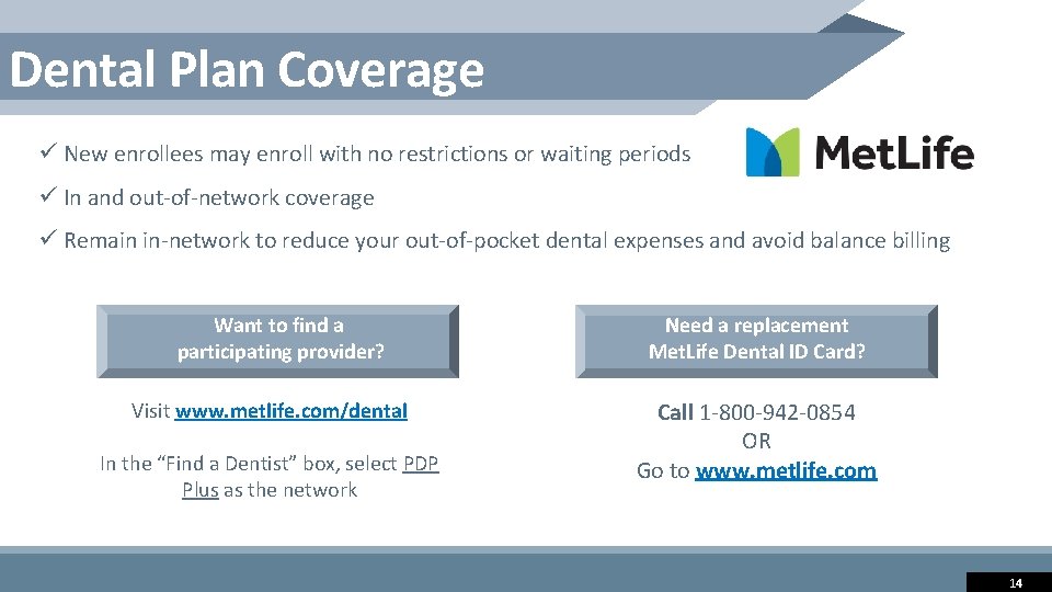 Dental Plan Coverage ü New enrollees may enroll with no restrictions or waiting periods