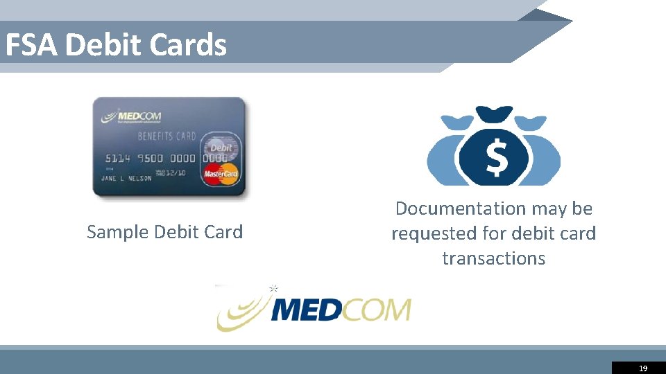 FSA Debit Cards Sample Debit Card Documentation may be requested for debit card transactions