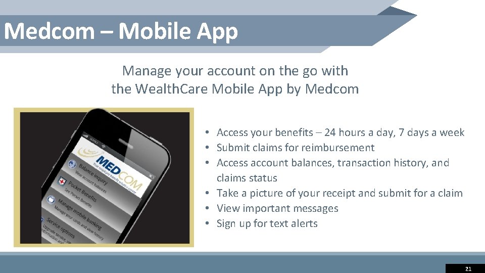 Medcom – Mobile App Manage your account on the go with the Wealth. Care