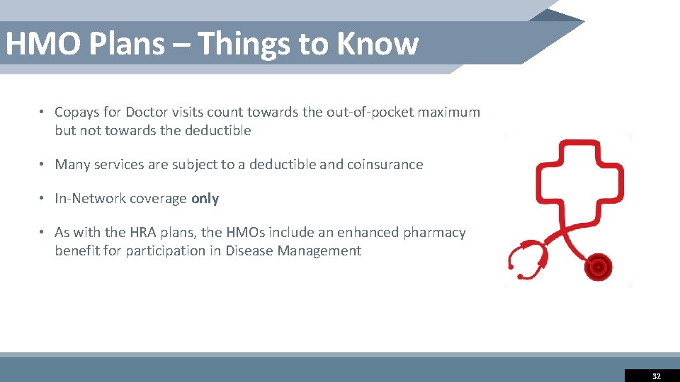 HMO Plans – Things to Know • Copays for Doctor visits count towards the