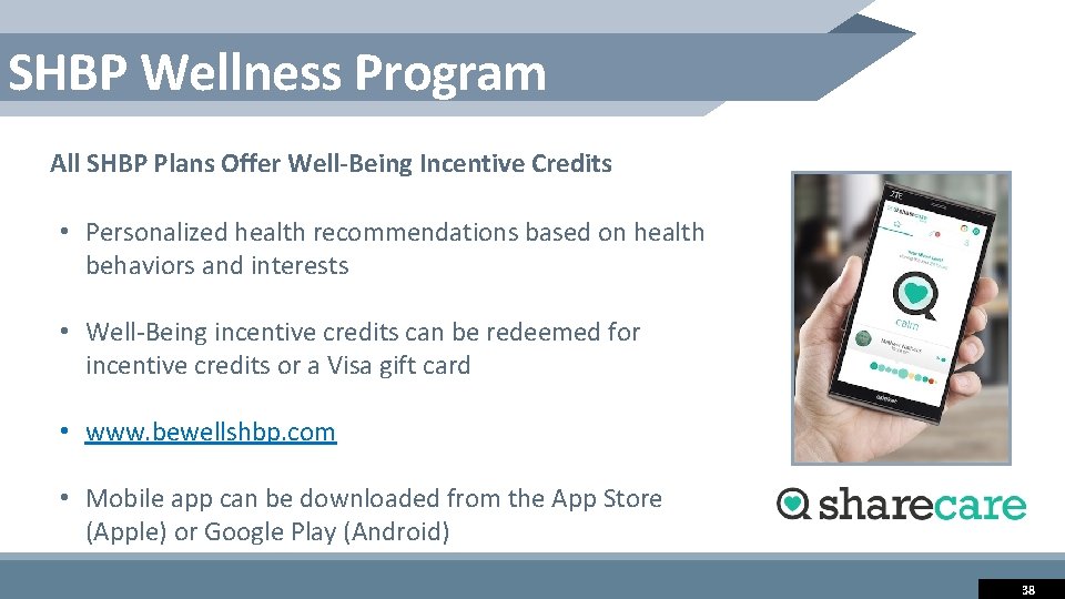 SHBP Wellness Program All SHBP Plans Offer Well-Being Incentive Credits • Personalized health recommendations