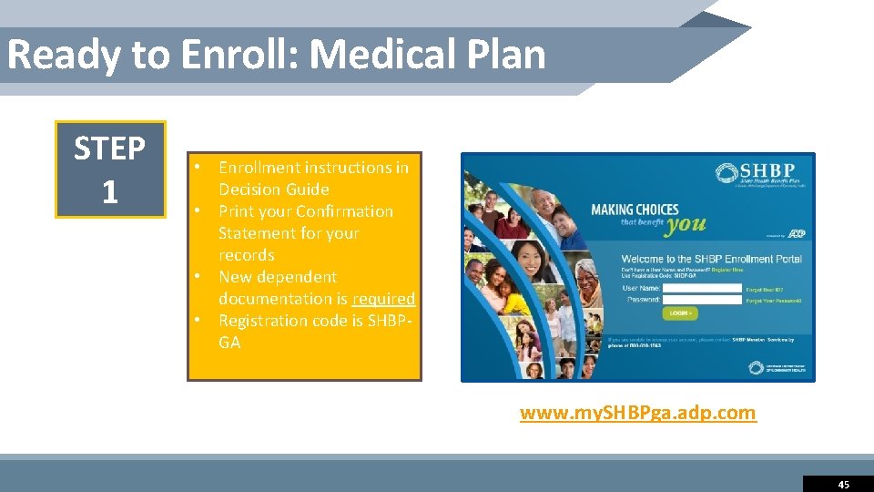 Ready to Enroll: Medical Plan STEP 1 • Enrollment instructions in Decision Guide •