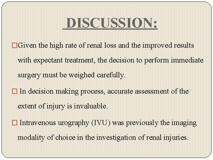 DISCUSSION: �Given the high rate of renal loss and the improved results with expectant