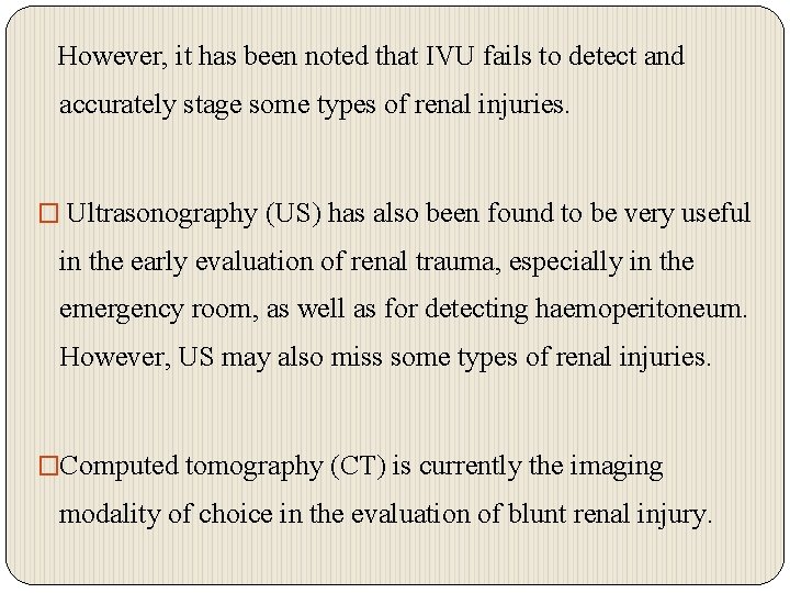 However, it has been noted that IVU fails to detect and accurately stage some