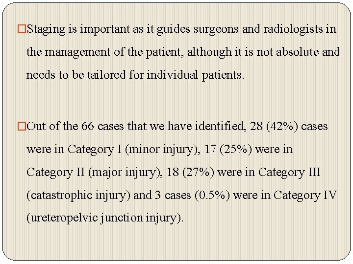 �Staging is important as it guides surgeons and radiologists in the management of the