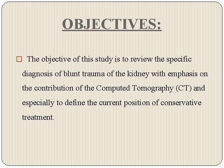 OBJECTIVES: � The objective of this study is to review the specific diagnosis of