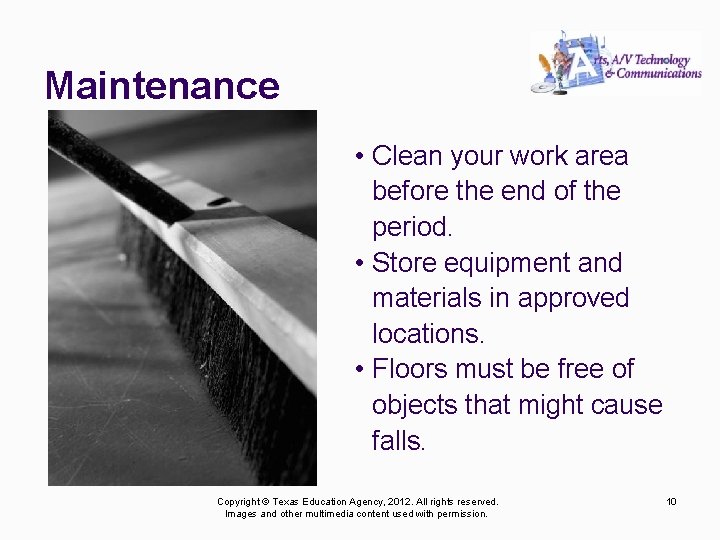 Maintenance • Clean your work area before the end of the period. • Store