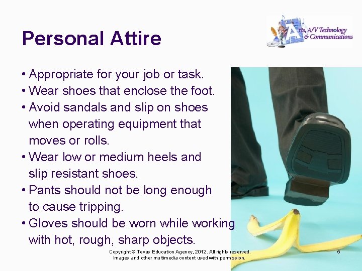 Personal Attire • Appropriate for your job or task. • Wear shoes that enclose