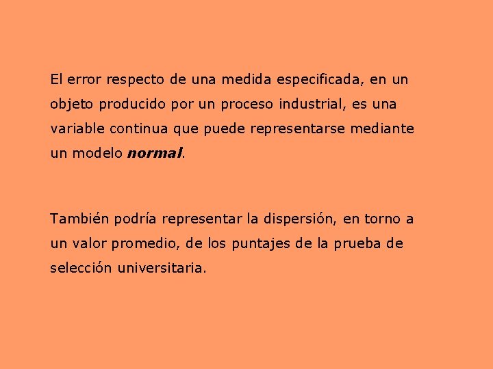El error respecto de una medida especificada, en un objeto producido por un proceso