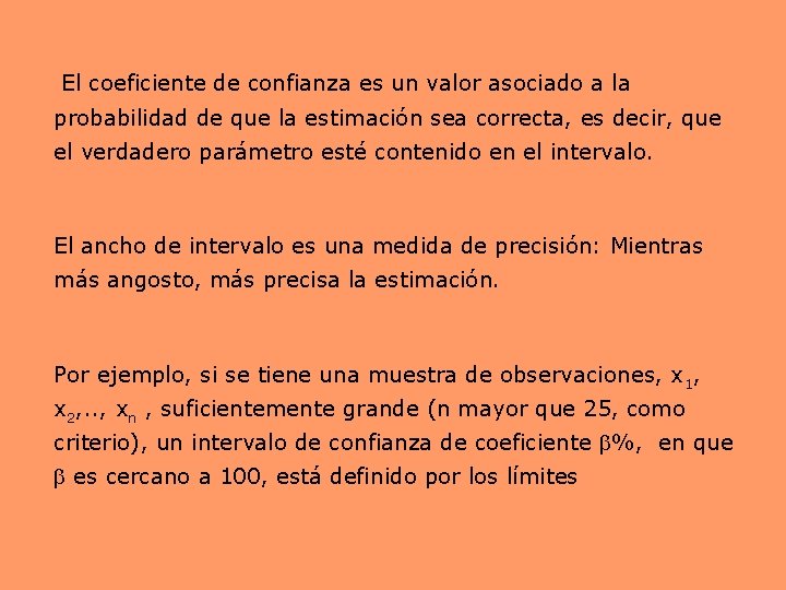 El coeficiente de confianza es un valor asociado a la probabilidad de que la