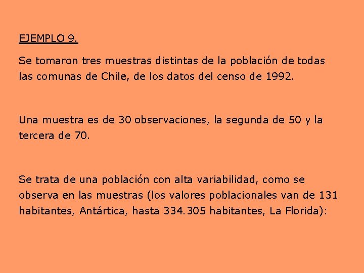 EJEMPLO 9. Se tomaron tres muestras distintas de la población de todas las comunas