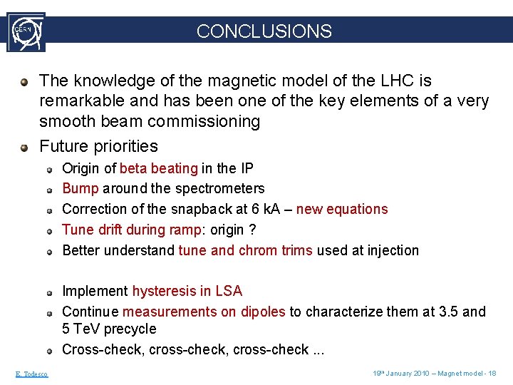 CONCLUSIONS The knowledge of the magnetic model of the LHC is remarkable and has