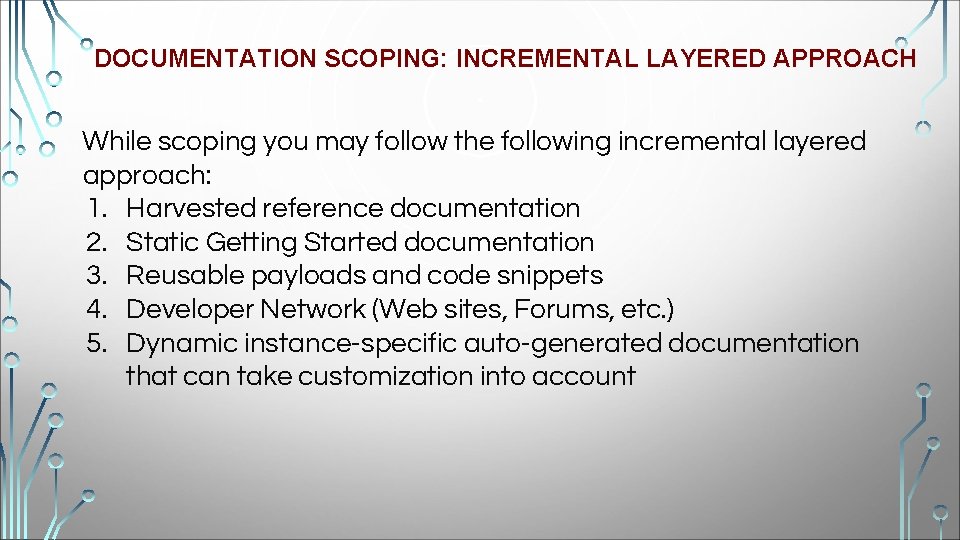 DOCUMENTATION SCOPING: INCREMENTAL LAYERED APPROACH While scoping you may follow the following incremental layered