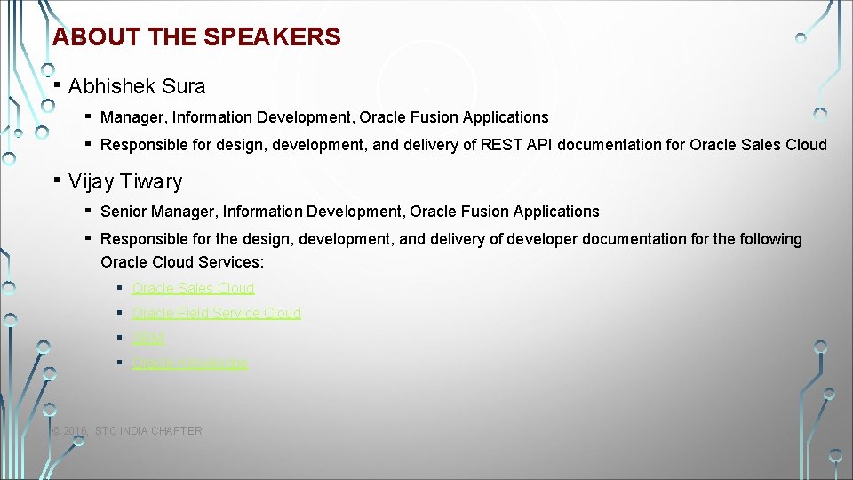 ABOUT THE SPEAKERS ▪ Abhishek Sura ▪ ▪ Manager, Information Development, Oracle Fusion Applications