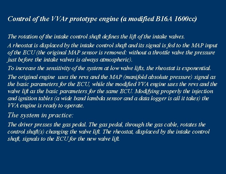 Control of the VVAr prototype engine (a modified B 16 A 1600 cc) The