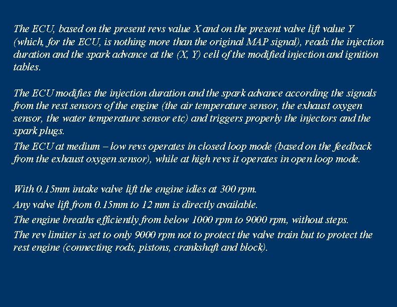 The ECU, based on the present revs value X and on the present valve