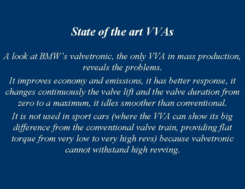 State of the art VVAs A look at BMW’s valvetronic, the only VVA in