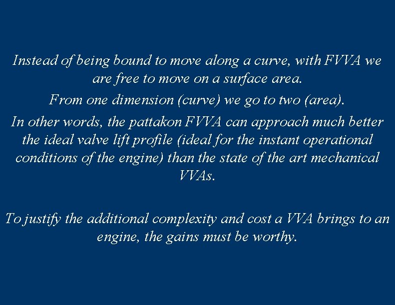 Instead of being bound to move along a curve, with FVVA we are free