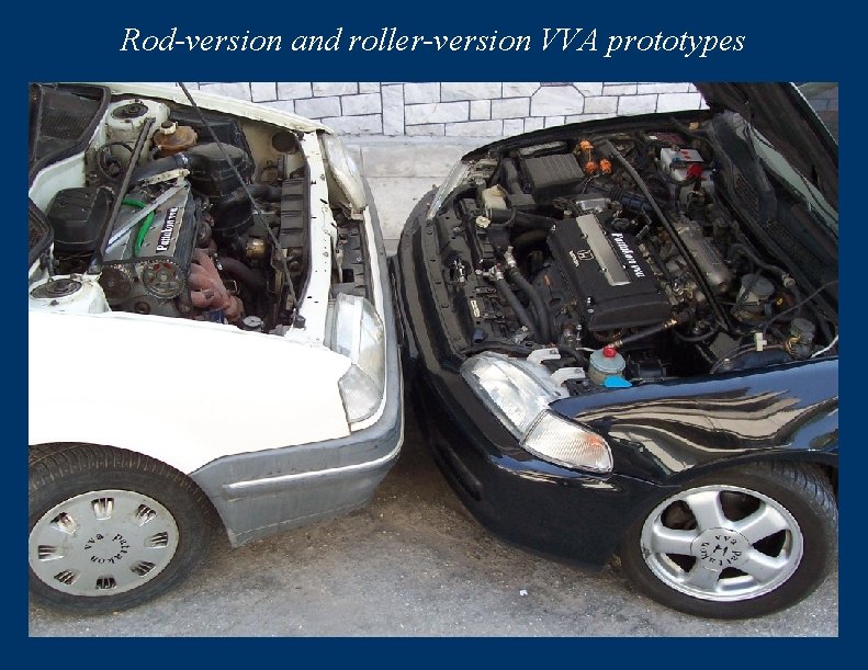 Rod-version and roller-version VVA prototypes 