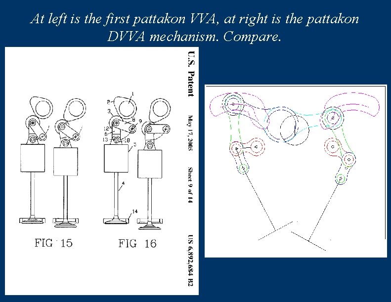 At left is the first pattakon VVA, at right is the pattakon DVVA mechanism.