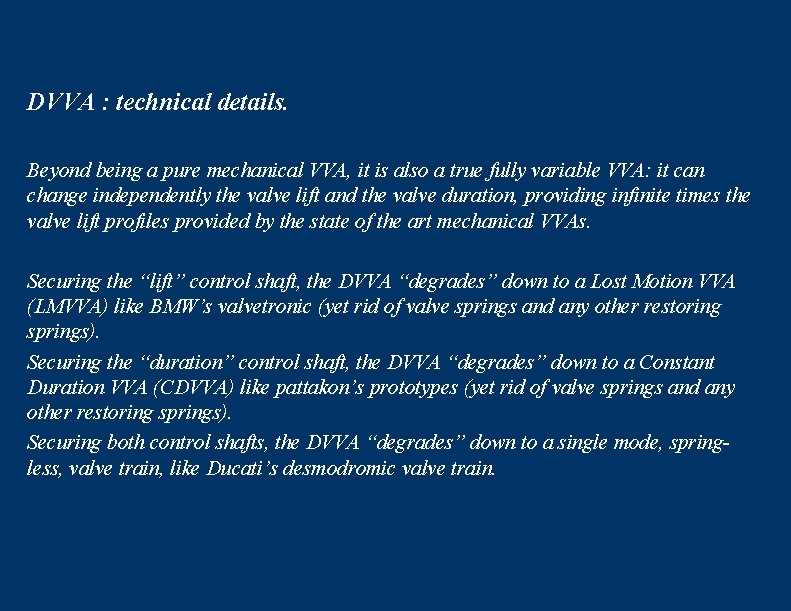 DVVA : technical details. Beyond being a pure mechanical VVA, it is also a