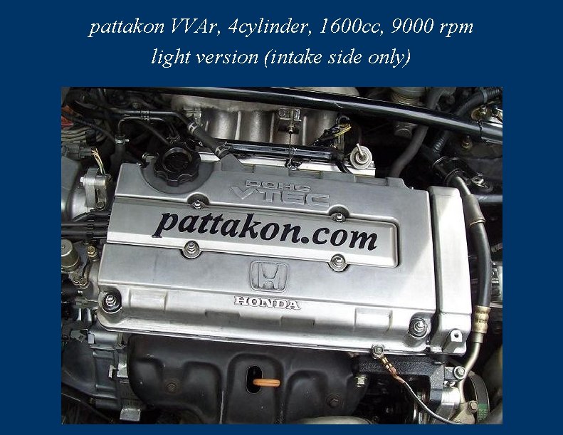 pattakon VVAr, 4 cylinder, 1600 cc, 9000 rpm light version (intake side only) 