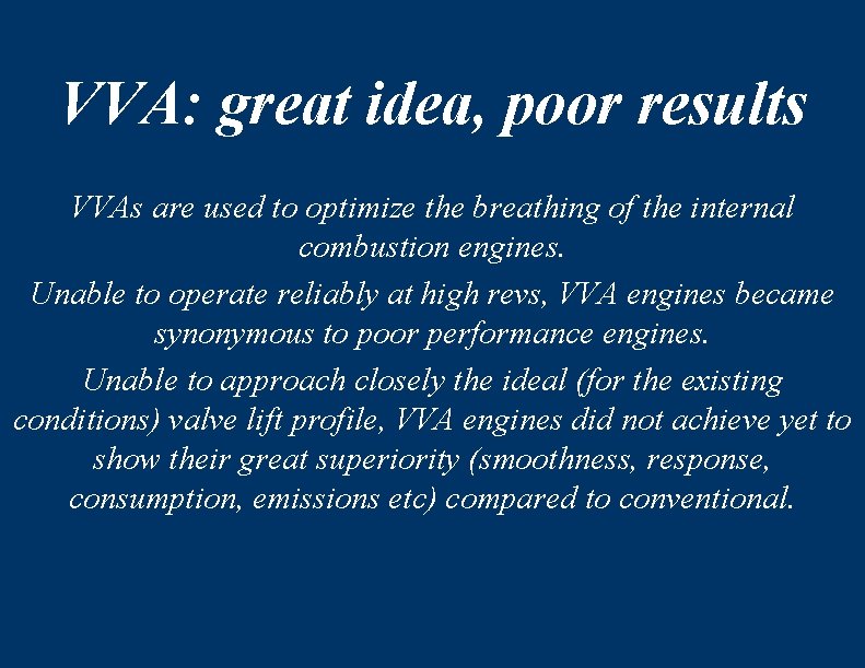 VVA: great idea, poor results VVAs are used to optimize the breathing of the