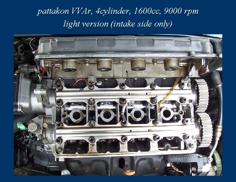 pattakon VVAr, 4 cylinder, 1600 cc, 9000 rpm light version (intake side only) 