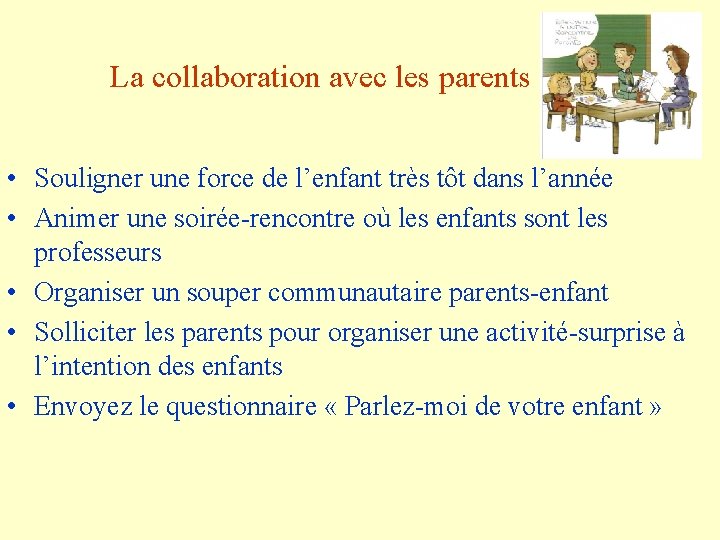 La collaboration avec les parents • Souligner une force de l’enfant très tôt dans