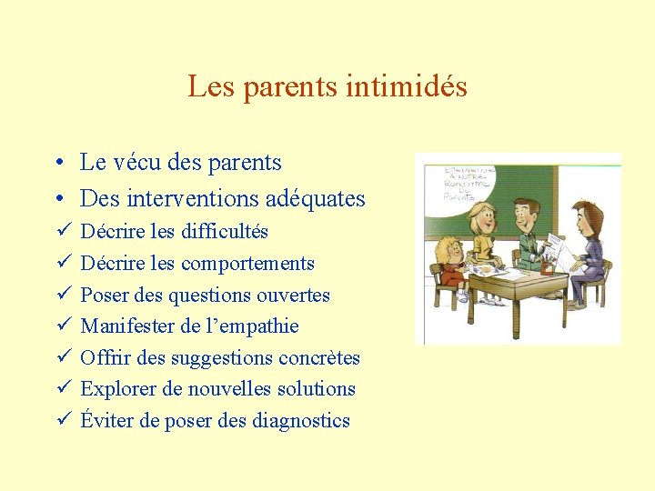 Les parents intimidés • Le vécu des parents • Des interventions adéquates ü ü