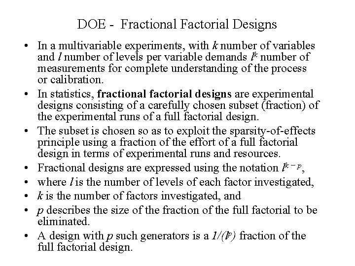 DOE - Fractional Factorial Designs • In a multivariable experiments, with k number of