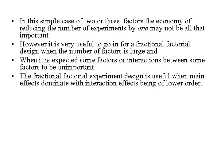  • In this simple case of two or three factors the economy of