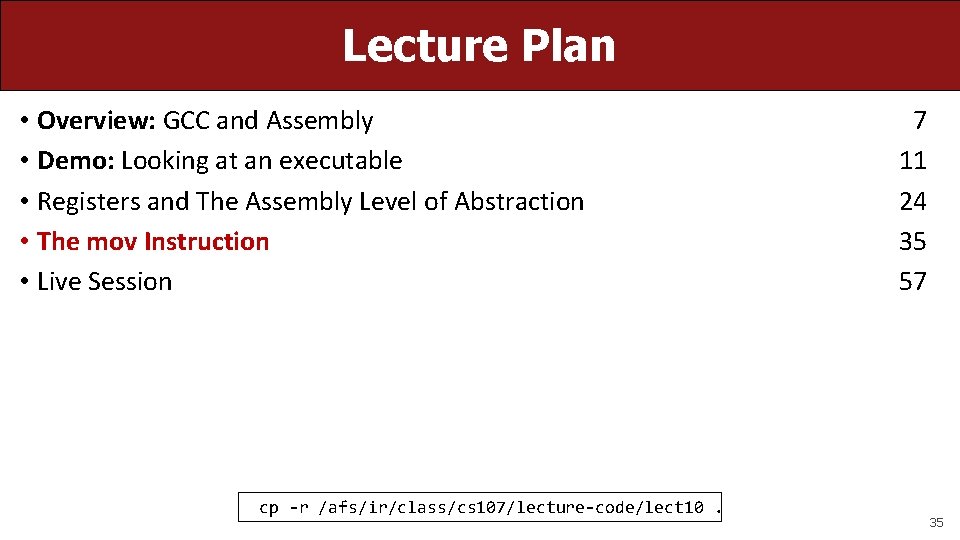 Lecture Plan • Overview: GCC and Assembly • Demo: Looking at an executable •