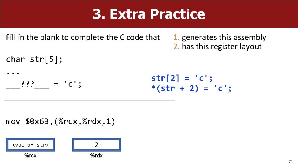 3. Extra Practice Fill in the blank to complete the C code that char