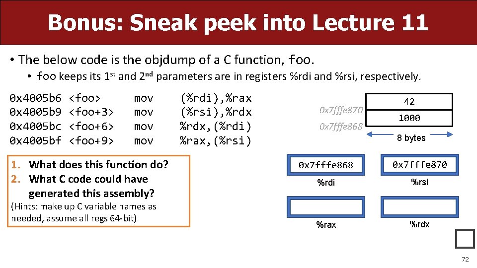 Bonus: Sneak peek into Lecture 11 • The below code is the objdump of