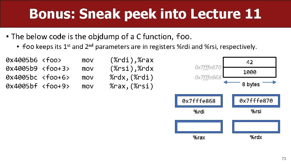 Bonus: Sneak peek into Lecture 11 • The below code is the objdump of