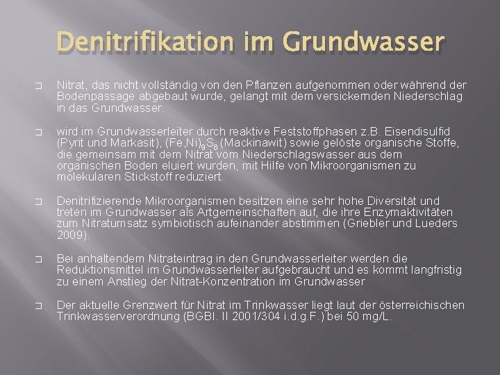 Denitrifikation im Grundwasser � Nitrat, das nicht vollständig von den Pflanzen aufgenommen oder während