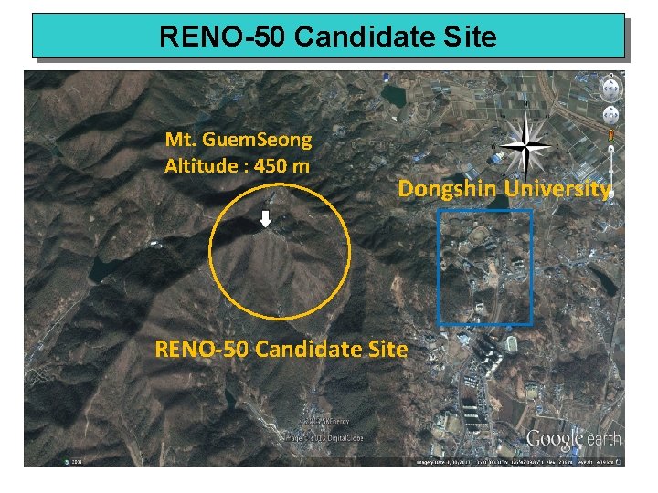 RENO-50 Candidate Site Mt. Guem. Seong Altitude : 450 m Dongshin University RENO-50 Candidate