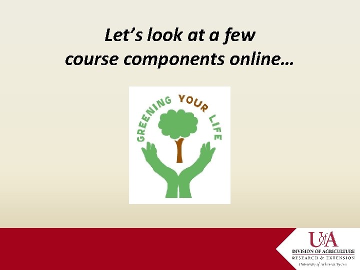 Let’s look at a few course components online… 
