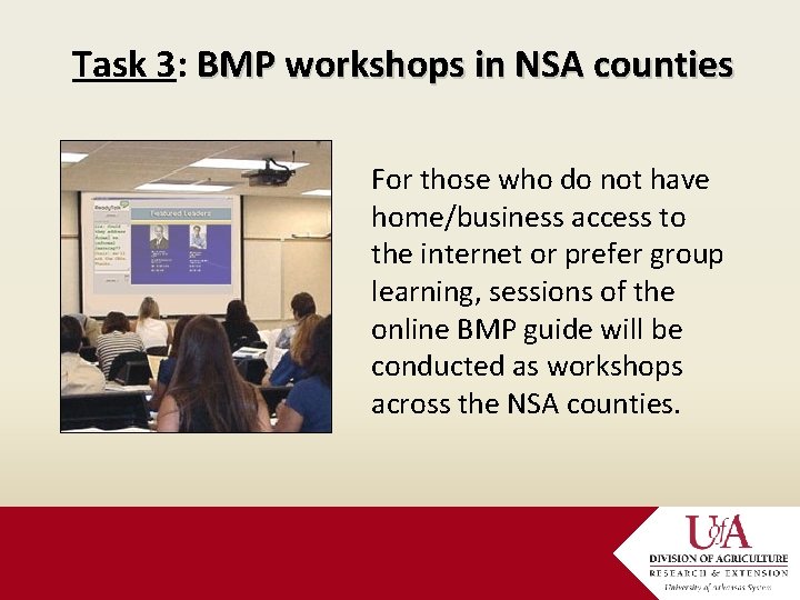 Task 3: BMP workshops in NSA counties For those who do not have home/business