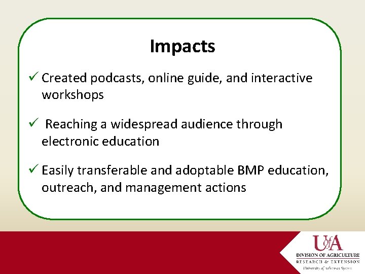 Impacts ü Created podcasts, online guide, and interactive workshops ü Reaching a widespread audience