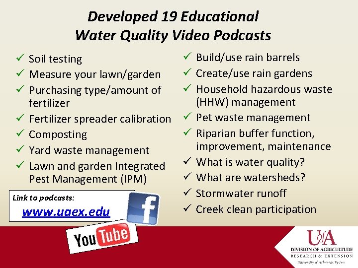 Developed 19 Educational Water Quality Video Podcasts ü Soil testing ü Measure your lawn/garden