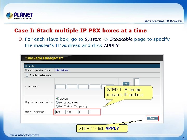 Case I: Stack multiple IP PBX boxes at a time 3. For each slave