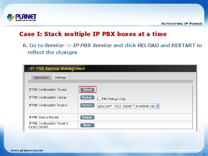 Case I: Stack multiple IP PBX boxes at a time 6. Go to Service