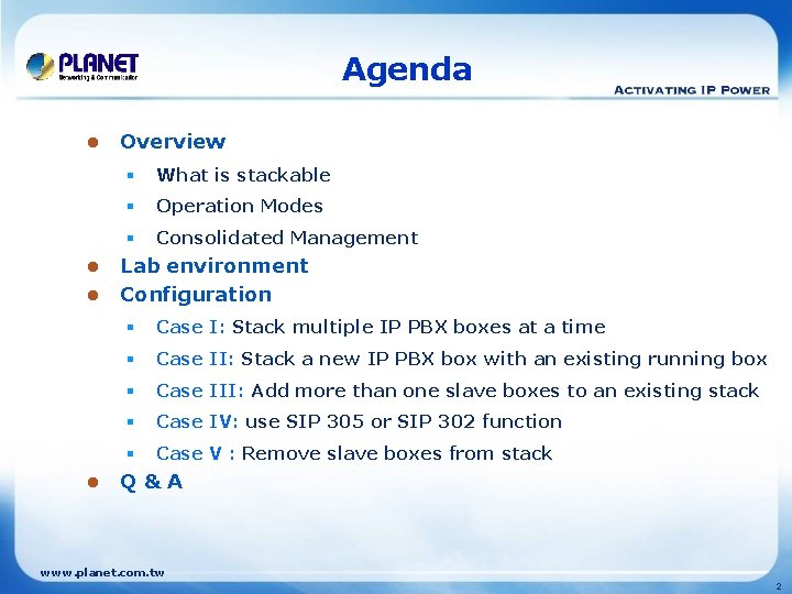 Agenda l l Overview § What is stackable § Operation Modes § Consolidated Management