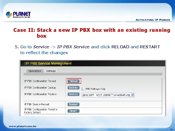 Case II: Stack a new IP PBX box with an existing running box 5.