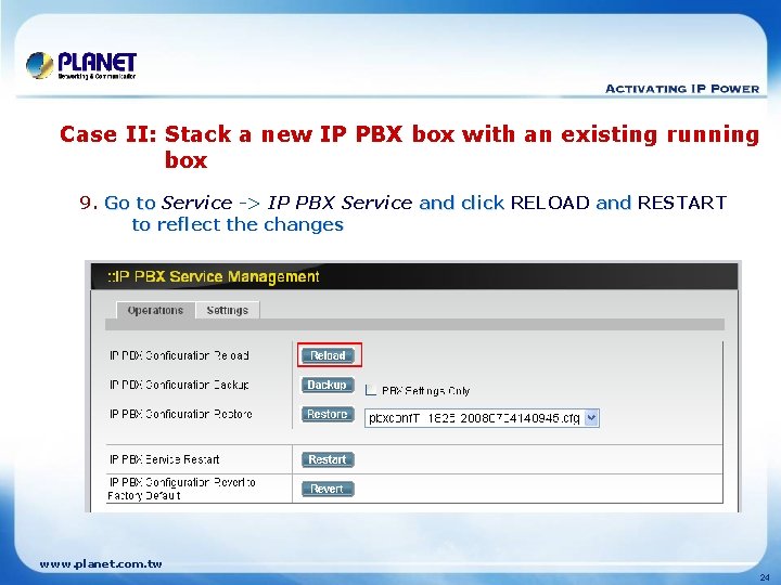 Case II: Stack a new IP PBX box with an existing running box 9.