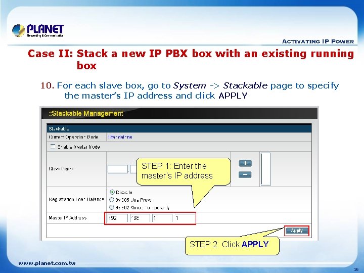 Case II: Stack a new IP PBX box with an existing running box 10.