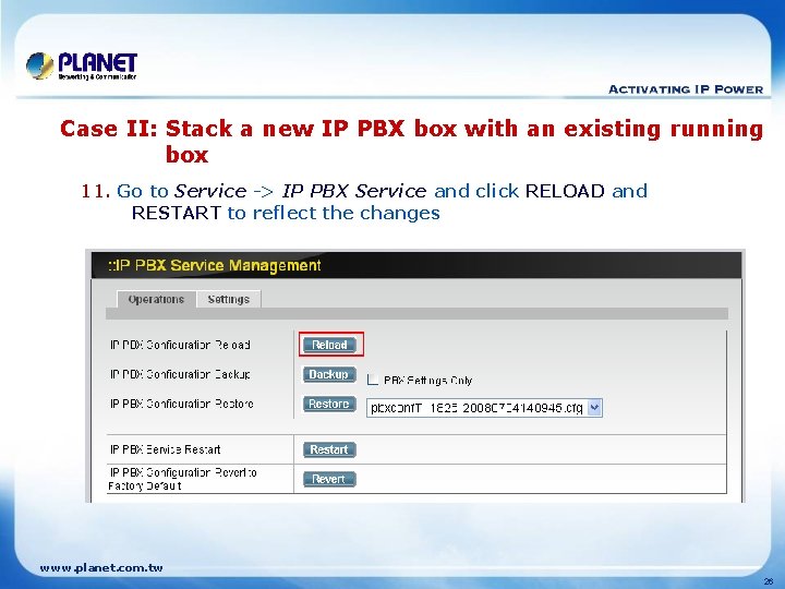 Case II: Stack a new IP PBX box with an existing running box 11.